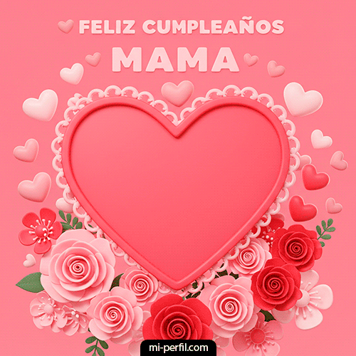 Feliz Cumpleaños Mamí I